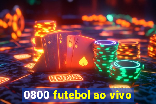 0800 futebol ao vivo